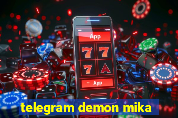 telegram demon mika